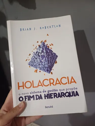 Holografia o novo sistema de gestão que propõe o fim da hierarquia- Brian J. Roberton