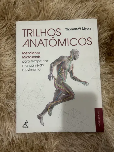 Trilhos Anatômicos - Thomas Myers 3ª Edição | Cadeias Miofasciais e Anatomia