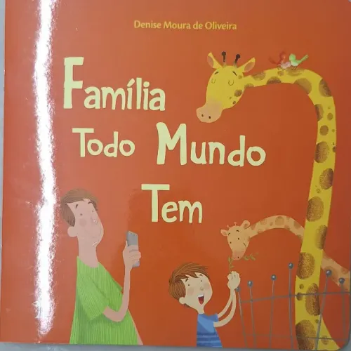 Livro- Familia todo mundo tem- Denise Moura de Oliveira