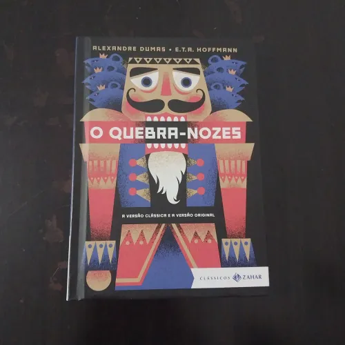 O Quebra-Nozes - Alexandre Dumas e E.T.A. Hoffmann