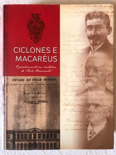 Ciclones e Macaréus - O parlamento na história de Belo Horizonte
