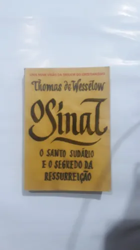 LIVRO O SINAL O SANTO SUDÁRIO E O SEGREDO DA RESSURREIÇÃO - THOMAS DE WESSELOW