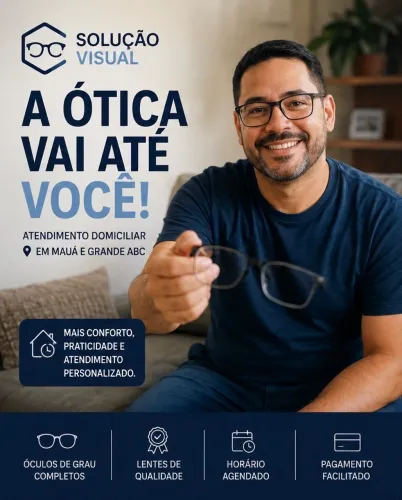 A Ótica Vai Até Você ! Atendimento Domiciliar em Mauá e Grande ABC