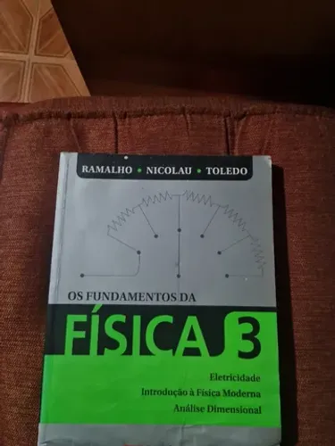 Fundamentos da física 3 - Eletricidade, Introdução à Física Moderna e Análise Dimensional.