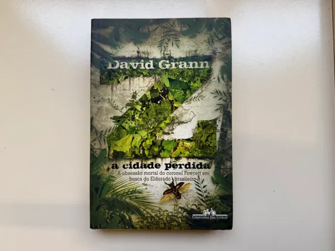Livro Z: A Cidade Perdida, autor David Grann, Cia das Letras