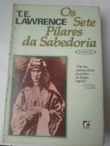 Os Sete Pilares da Sabedoria - T.E. Lawrence