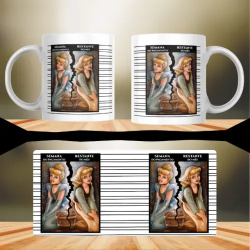 Caneca Cinderela Semana do Pagamento Restante do Mês