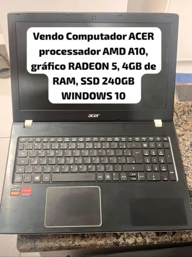 NOTEBOOK ACER PROCESSADOR AMD A10 com. RADEON 5, 4GB DE RAM SSD 240gb tela 15,6 Windows 10