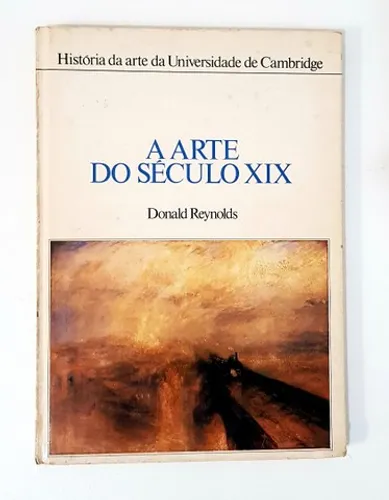 Livro A Arte no século XIX - Donald Reynolds 