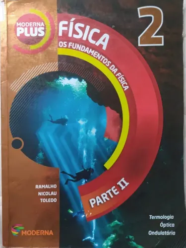 Moderna Plus Física 2 - Os Fundamentos da Física Parte 2 - Ramalho Nicolau Toledo