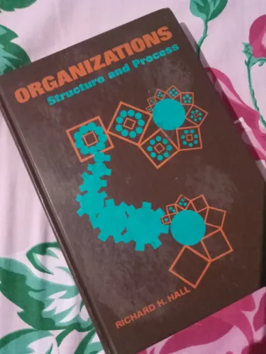 Organizations, Structure and Process 1972 - Richard H. Hall