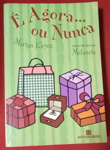 Livro É agora... ou nunca - Marian Keyes