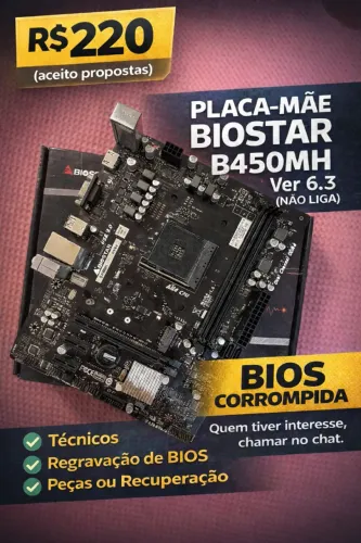 Placa-mãe Biostar B450MH Ver 6.3 (Não liga - BIOS corrompida)