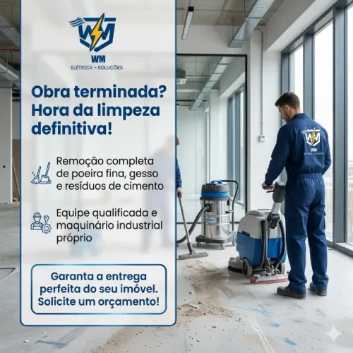 Limpeza Pós-Obra, Residencial e Comercial - WM Soluções