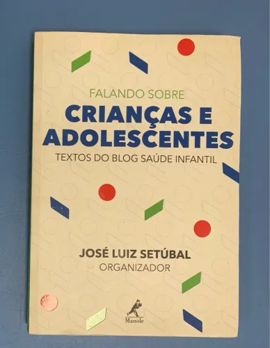 "Falando sobre Crianças e Adolescentes: Textos do Blog Saúde Infantil