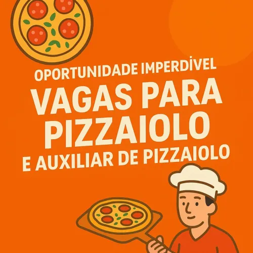 Vagas para Pizzaiolo e Auxiliar de Pizzaiolo