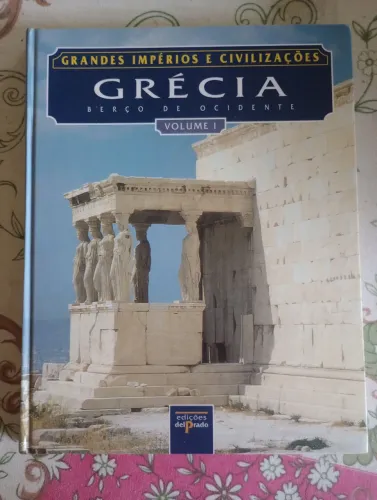 Livro Grécia - Grandes Impérios e Civilizações Volume I