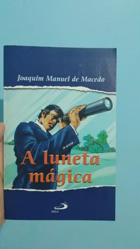 A Luneta Mágica - Joaquim Manuel de Macedo