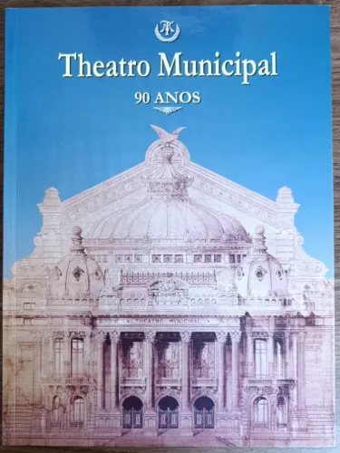 Livro THEATRO MUNICIPAL - 90 ANOS - 1999, Rio de Janeiro, Museu Nacional de Belas Artes, 8