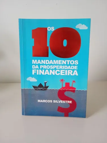 Livro Os dez mandamentos para a prosperidade financeira - Marcos Silvestre