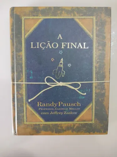 A Lição Final - Randy Pausch - Capa Dura