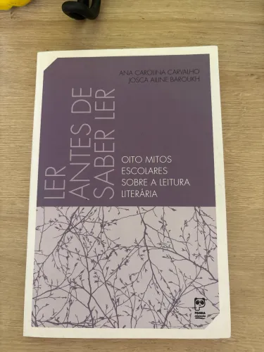 Ler Antes de Saber Ler: Oito Mitos Escolares sobre a Leitura Literária