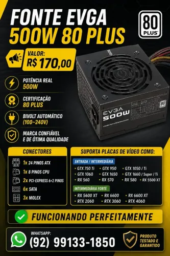Fonte EVGA 500W 80 Plus, Bivolt Automático (100~240V).