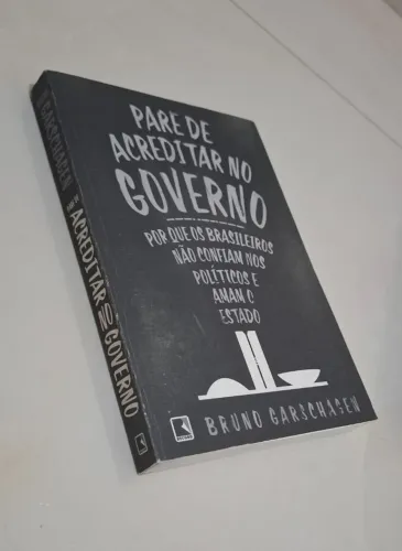 Livro Pare de Acreditar no Governo - Bruno Garschagen