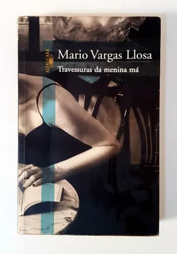 Livro Travessuras de uma Menina Má - Mario Vargas Llosa