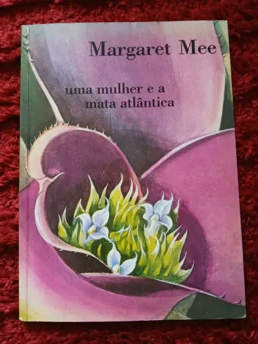 UMA MULHER NA MATA ATLÂNTICA/ MARGARET MEE.