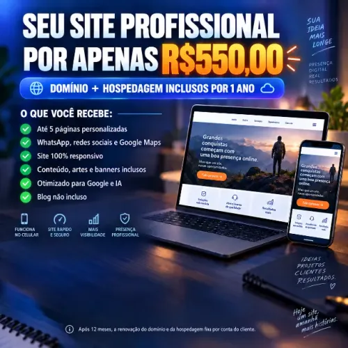SITE PROFISSIONAL POR R$ 550,00 COM HOSPEDAGEM E DOMINIO INCLUSO POR 1 ANO