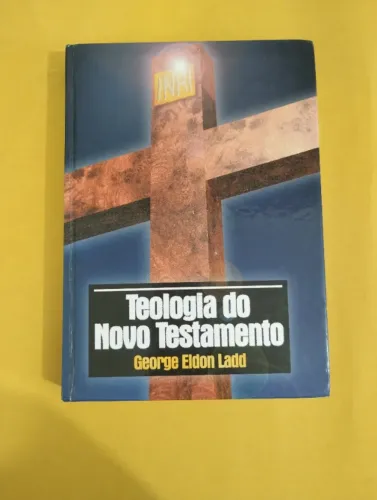 Livro Teologia do Novo Testamento, George Eldon Ladd