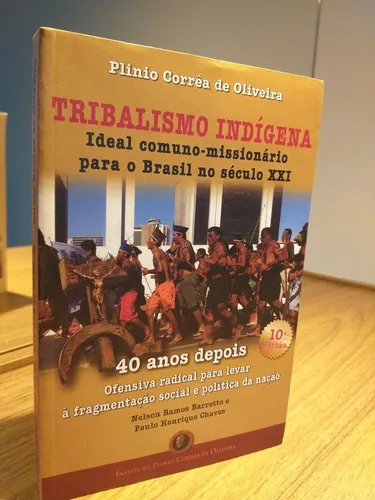 Livro: "Tribalismo Indígena - Ideal comuno-missionario para o Brasil no Século XXI"