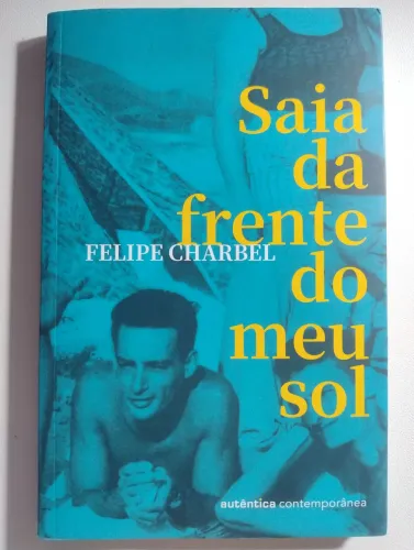 Saia da Frente do Meu Sol. Felipe Charbel. Excelente estado!!!!