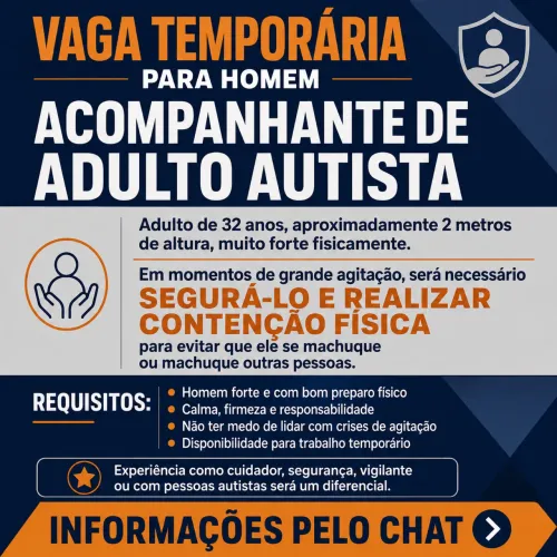 VAGA TEMPORÁRIA PARA HOMEM ACOMPANHANTE DE ADULTO AUTISTA