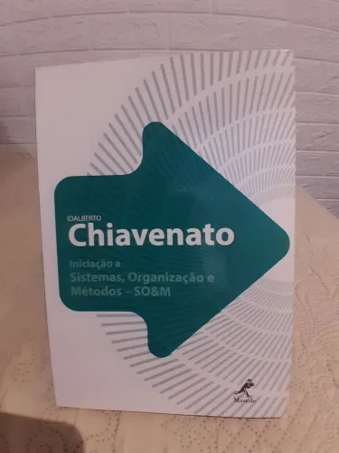 Livro Iniciação a sistemas, organização e métodos- Idalberto Chiavenato