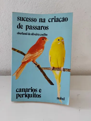 Livro - Criação Pássaros (Canários e Periquitos)