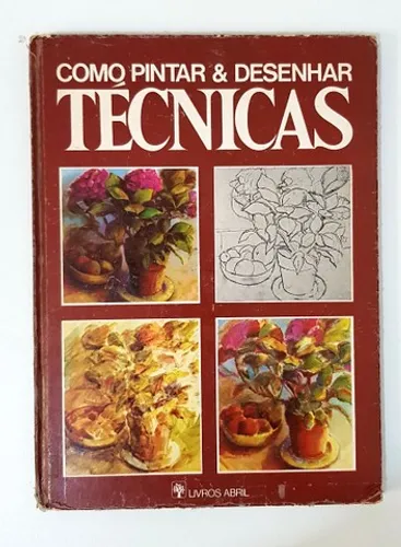 Livro Como Pintar e Desenhar Técnicas