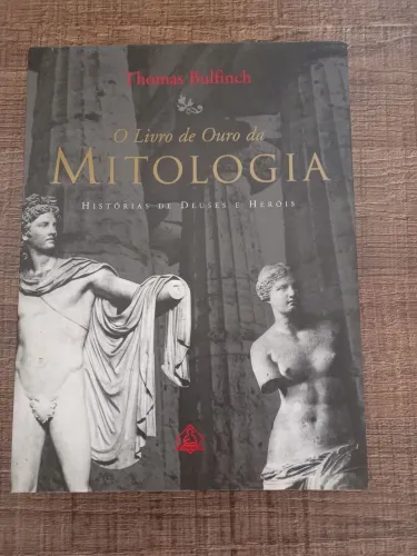 O Livro de Ouro da Mitologia - Thomas Bulfinch
