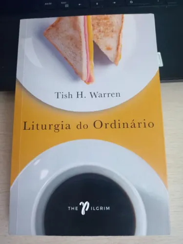 Liturgia do Ordinário - Tish H. Warren
