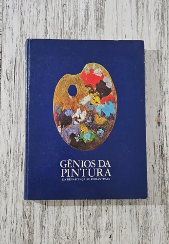 Livro ilustrado Gênios da Pintura - Renascença ao Romantismo(Artistas Plásticos) arte