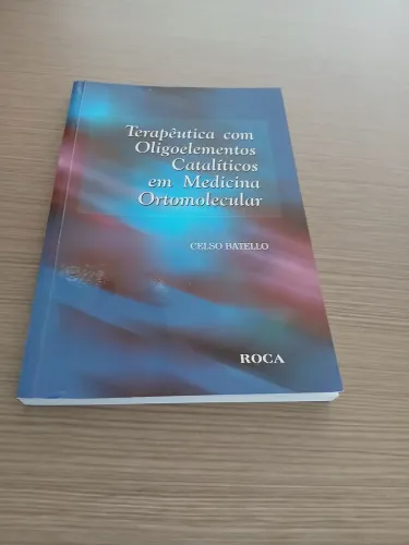 Livro - Terapêutica oligoelementos cabalísticos em Medicina Ortomolecular - Celso Batello