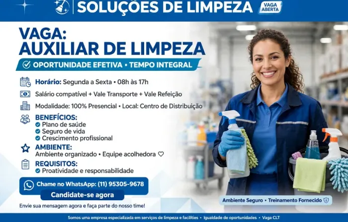 VAGA: AUXILIAR DE LIMPEZA - EFETIVA CLT WhatsApp Oficial: *