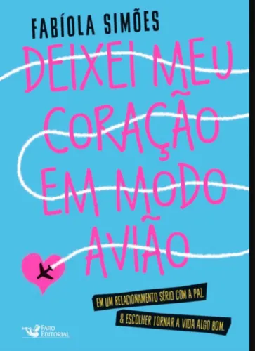 Livro: Deixei Meu Coração no Modo Avião, autor: Fabíola Simões
