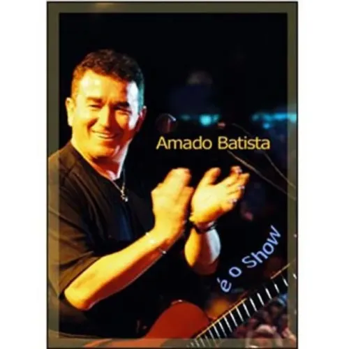 DVD - Amado Batista é o show - ao vivo - dvd original