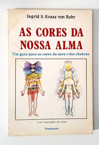 Livro As Cores da Nossa Alma - Ingrid S. kraaz Von Rohr