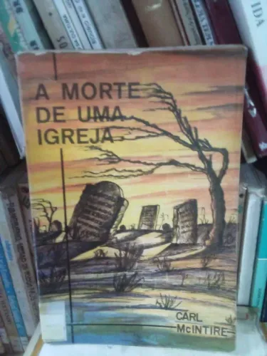 CARL Mc Intire A morte de uma igreja