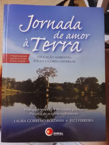 Livro Jornada de Amor à Terra - Educacao Ambiental ética e valores universais