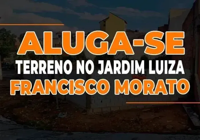 Aluga-se terreno no Jardim Luiza - Francisco Morato - 07997-040