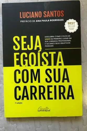 Livro Seja Egoísta com Sua Carreira - Luciano Santos